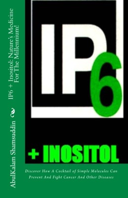 IP6 + Inositol: Nature’s Medicine for the Millennium, book cover linked in the original biography.